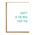 80 The New Fuck You - Birthday Card
