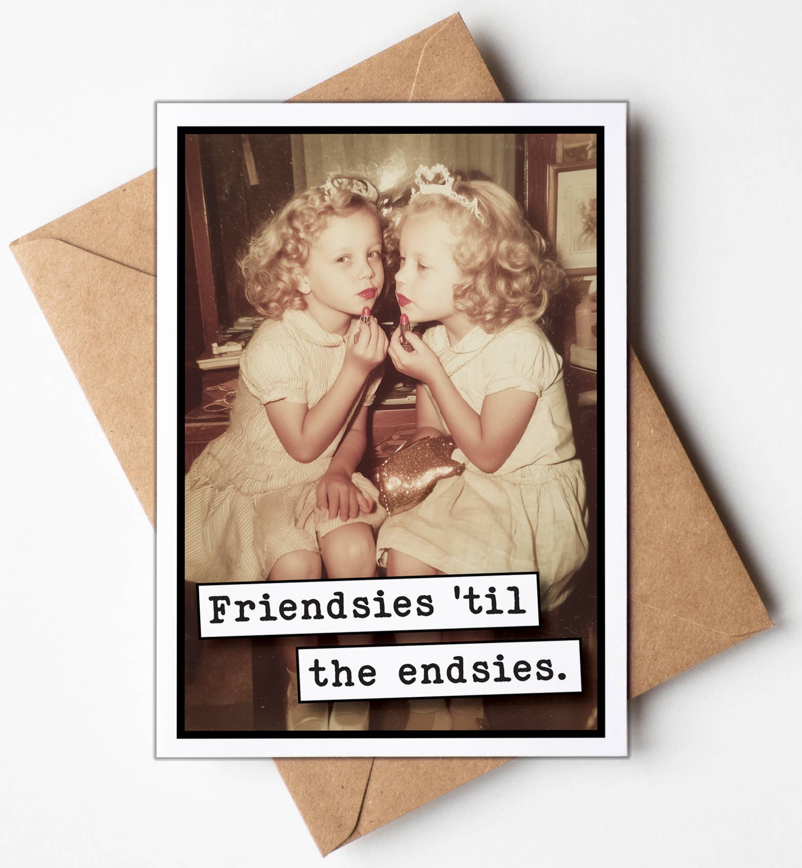 Friendsies 'Til The Endsies - Friendship Card