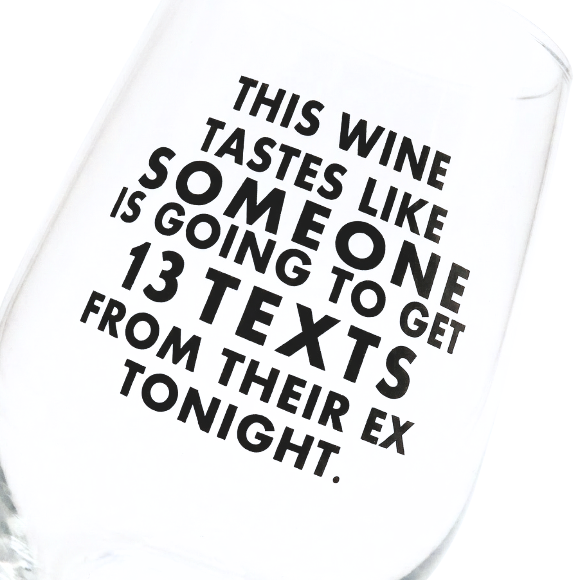 13 Texts From Their Ex - Wine Glass