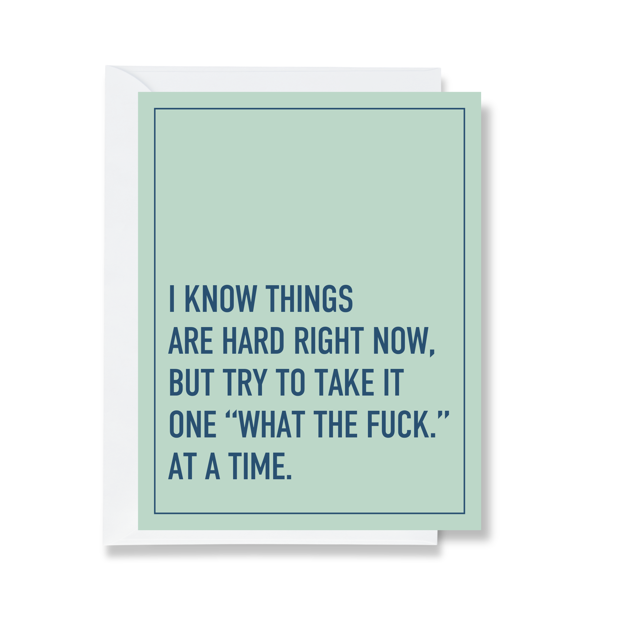 I Know Things Are Hard sympathy greeting card by Ink & Attitude, blank inside, from The Ruddy Duck in Whitefish, Montana