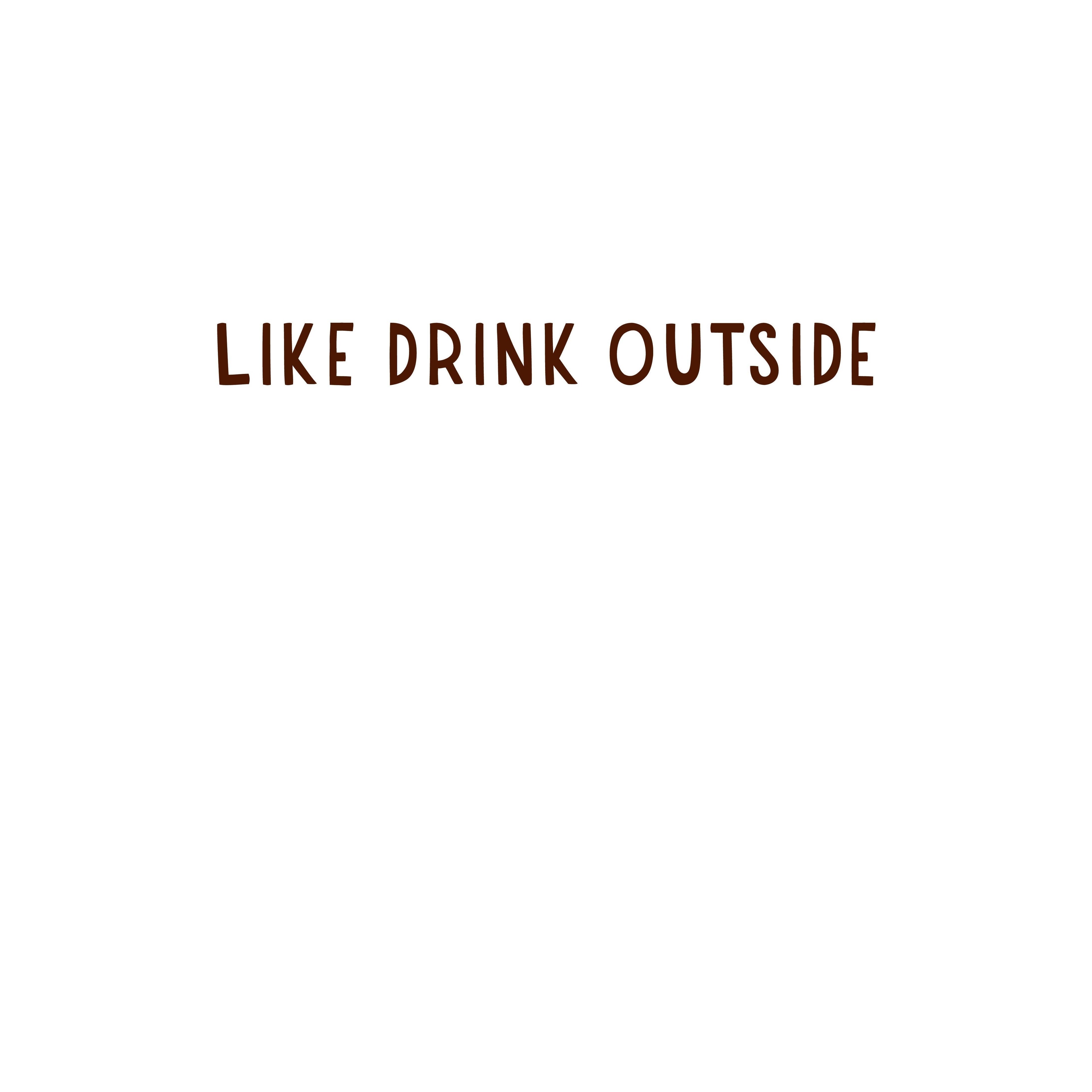 Like Drinking Outside ... Birthday Card