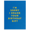 Drank Your Gift - Birthday Card