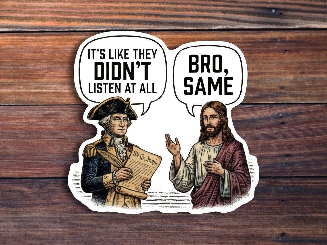 It's Like They Didn't Listen At All Sticker: 3 inch