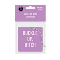 Buckle Up, Bitch Air Freshener - The Ruddy Duck