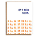 Isn't Aging Funny? - Birthday Card