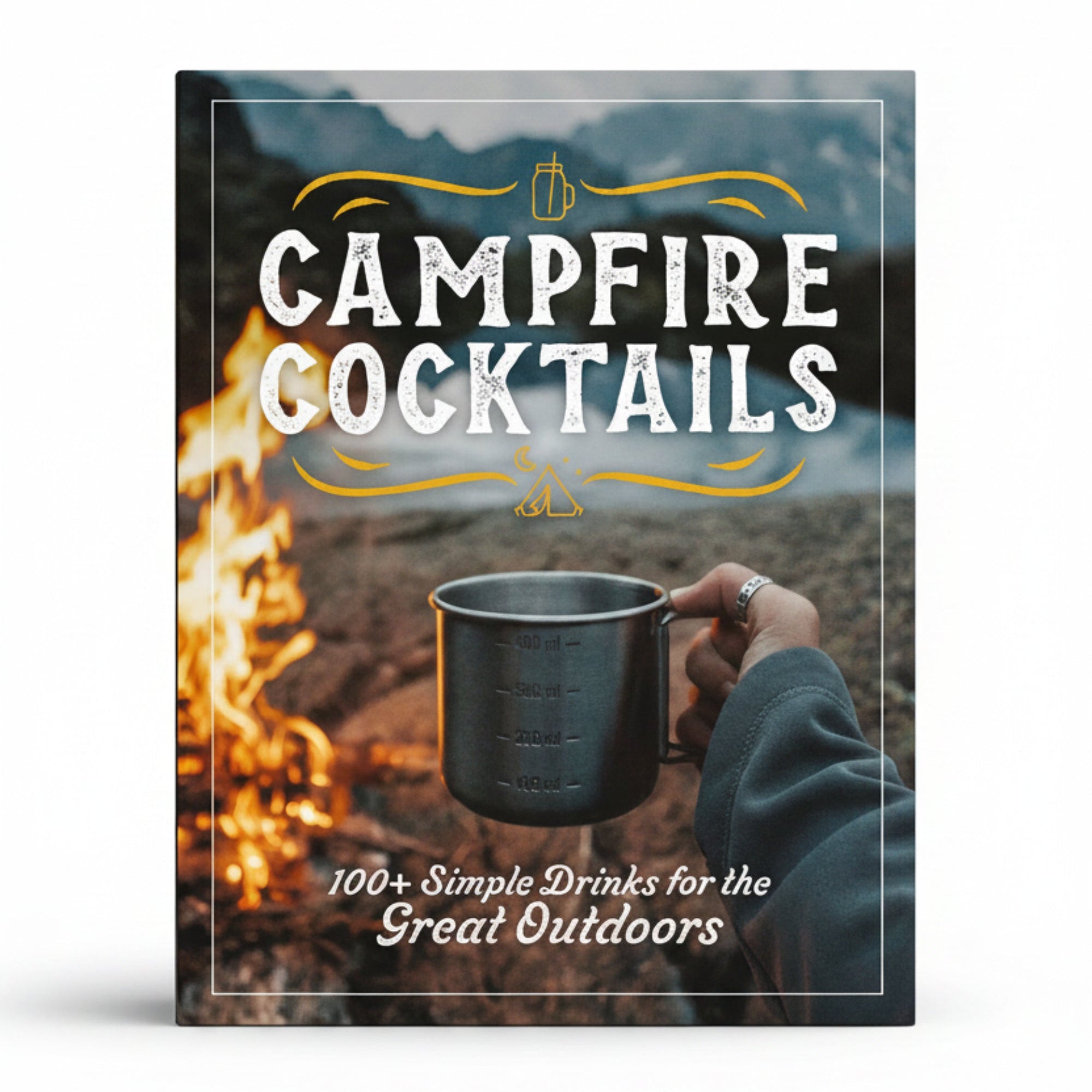 Book cover of 'Campfire Cocktails' with a person holding a mug over a campfire.