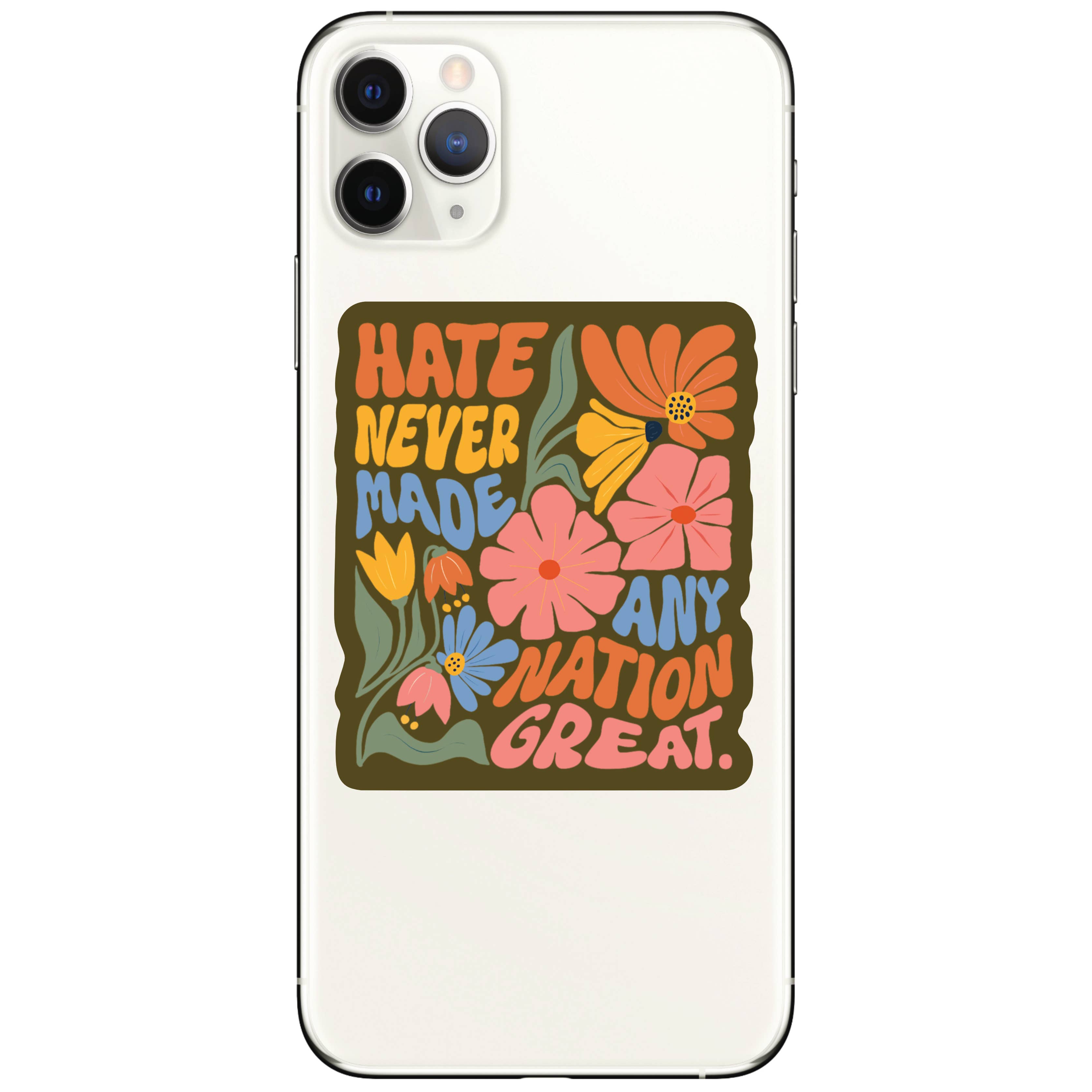 Hate Never Made Any Nation Great - Vinyl Sticker
