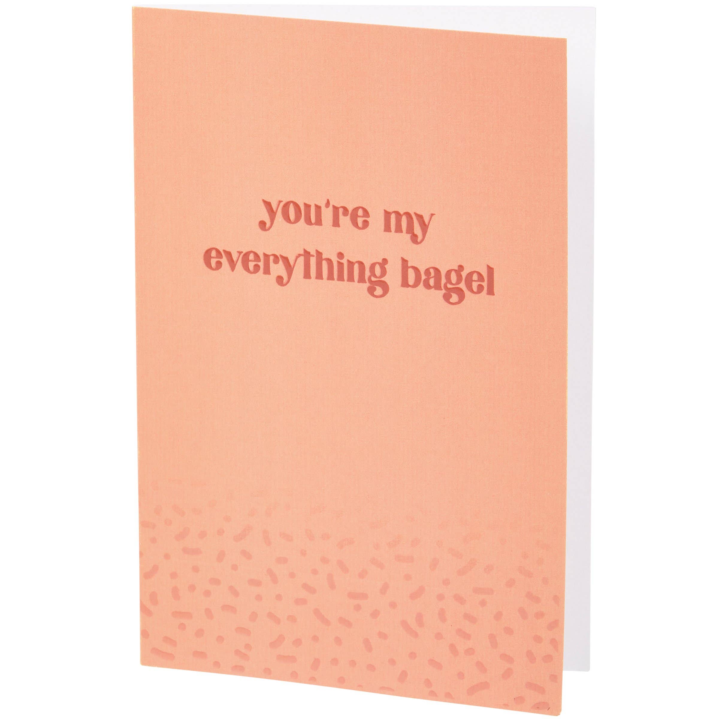 My Everything Bagel ... Greeting Card