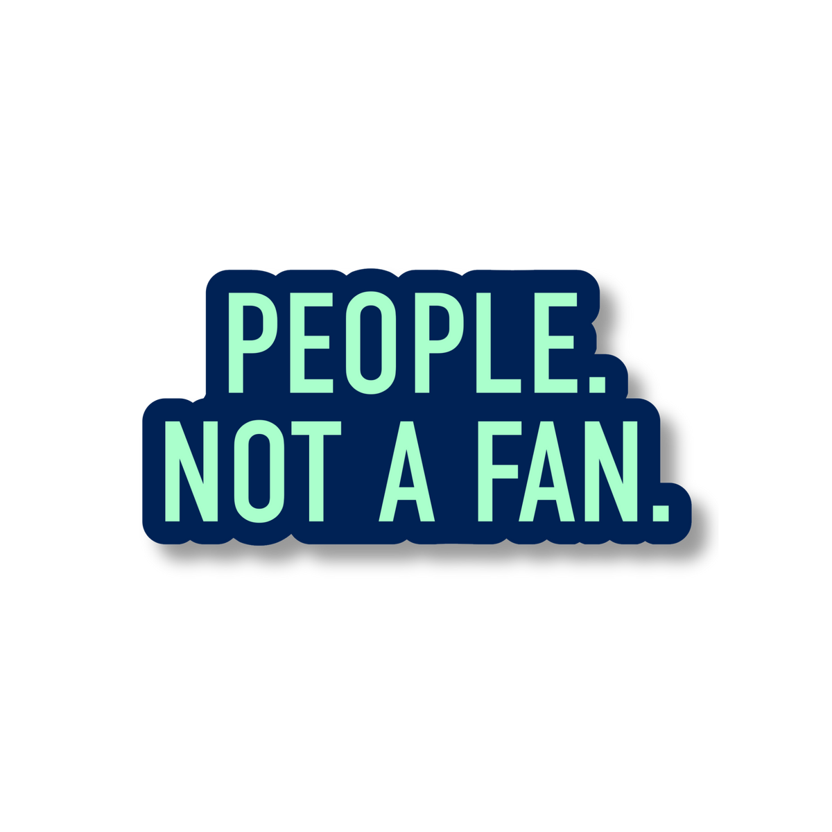 People Not a Fan funny matte vinyl sticker from The Ruddy Duck in Whitefish, Montana