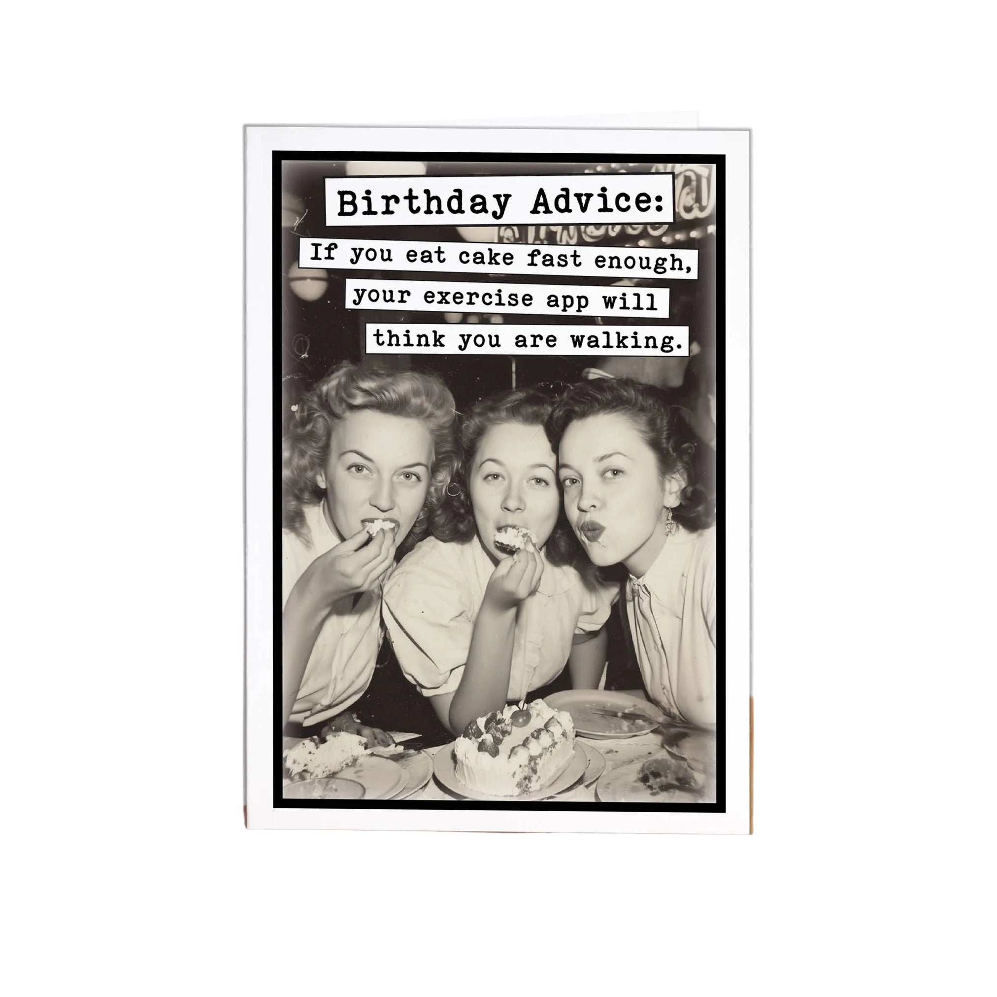 Birthday card with vintage photo of three women eating cake and humorous text on a white background.
