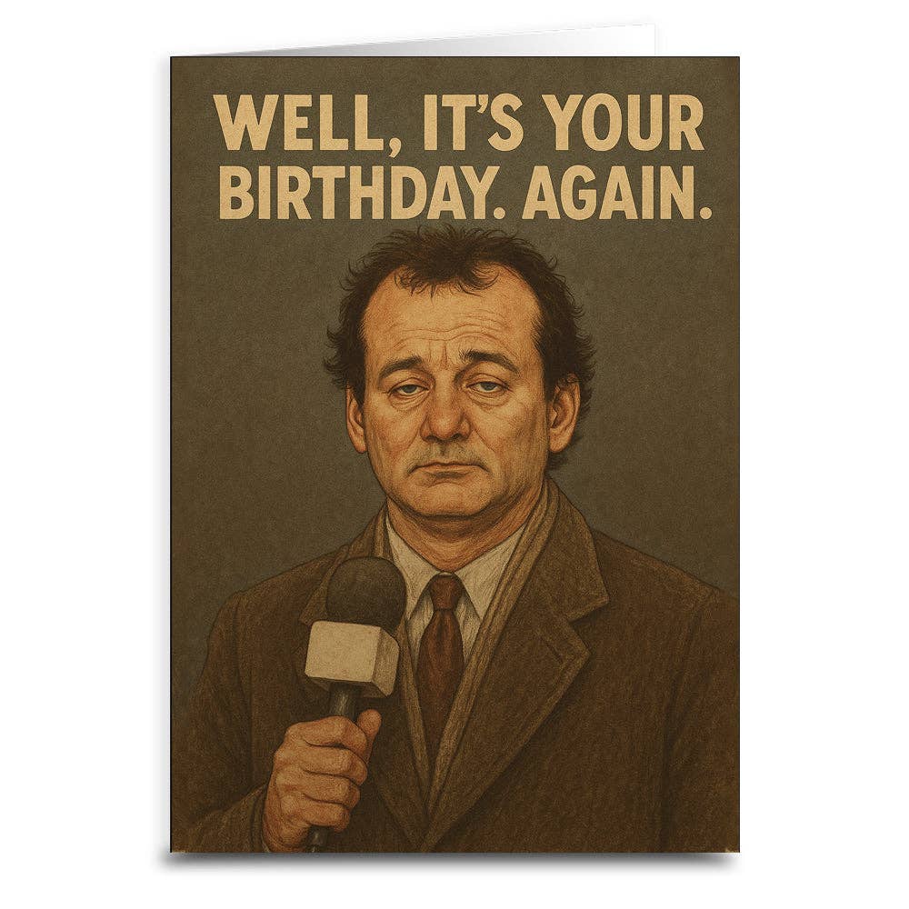 Well It's Your Birthday Again funny birthday card from The Ruddy Duck in Whitefish, Montana