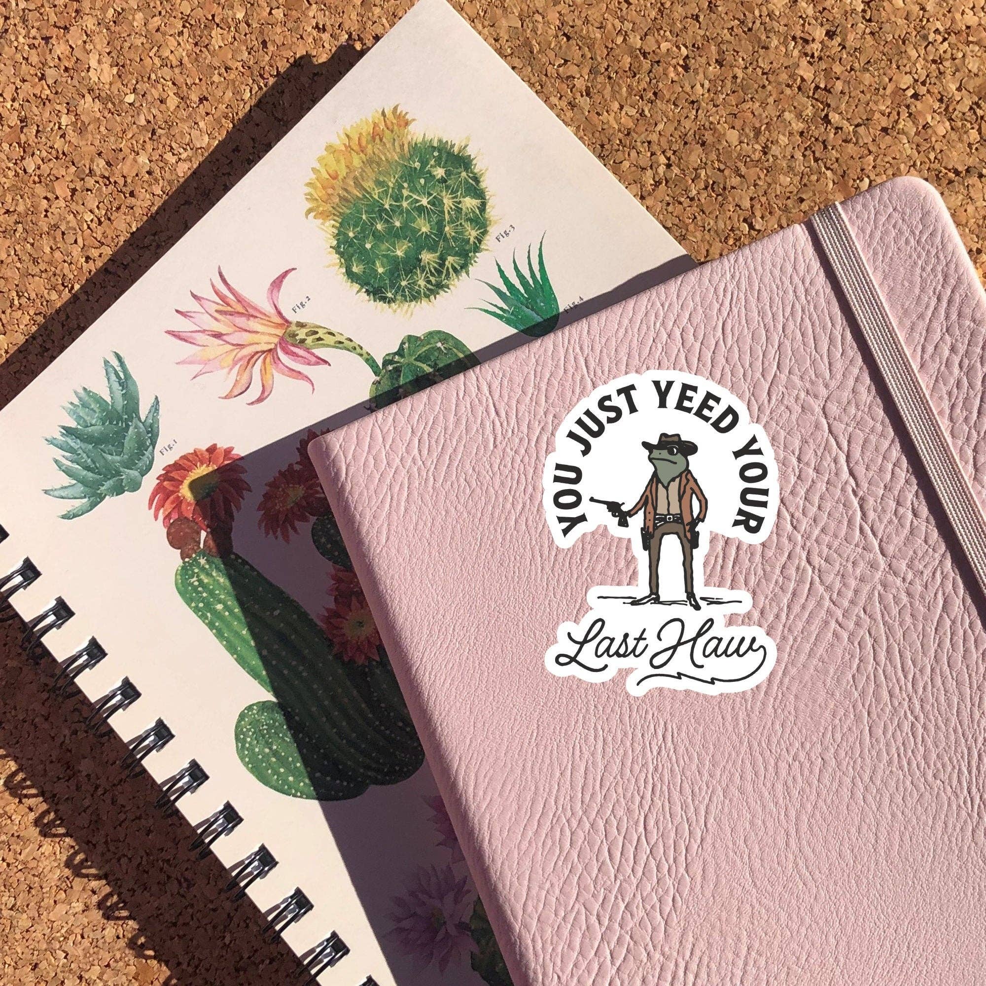 You Just Yeed Your Last Haw Sticker: Glossy Vinyl / 3 inch