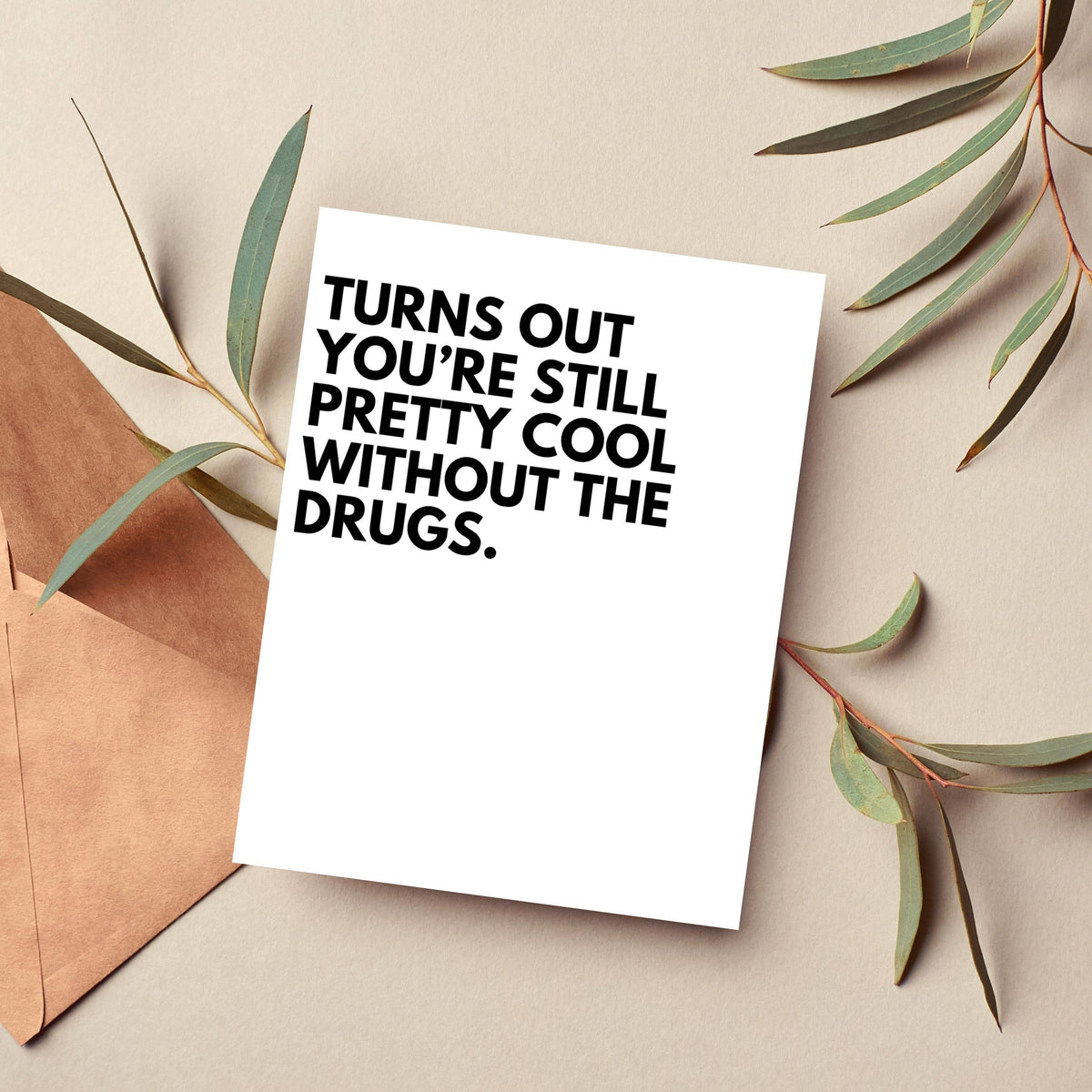 Turns Out You're Still Pretty Cool Without the Drugs recovery greeting card from The Ruddy Duck in Whitefish, Montana, alternate view