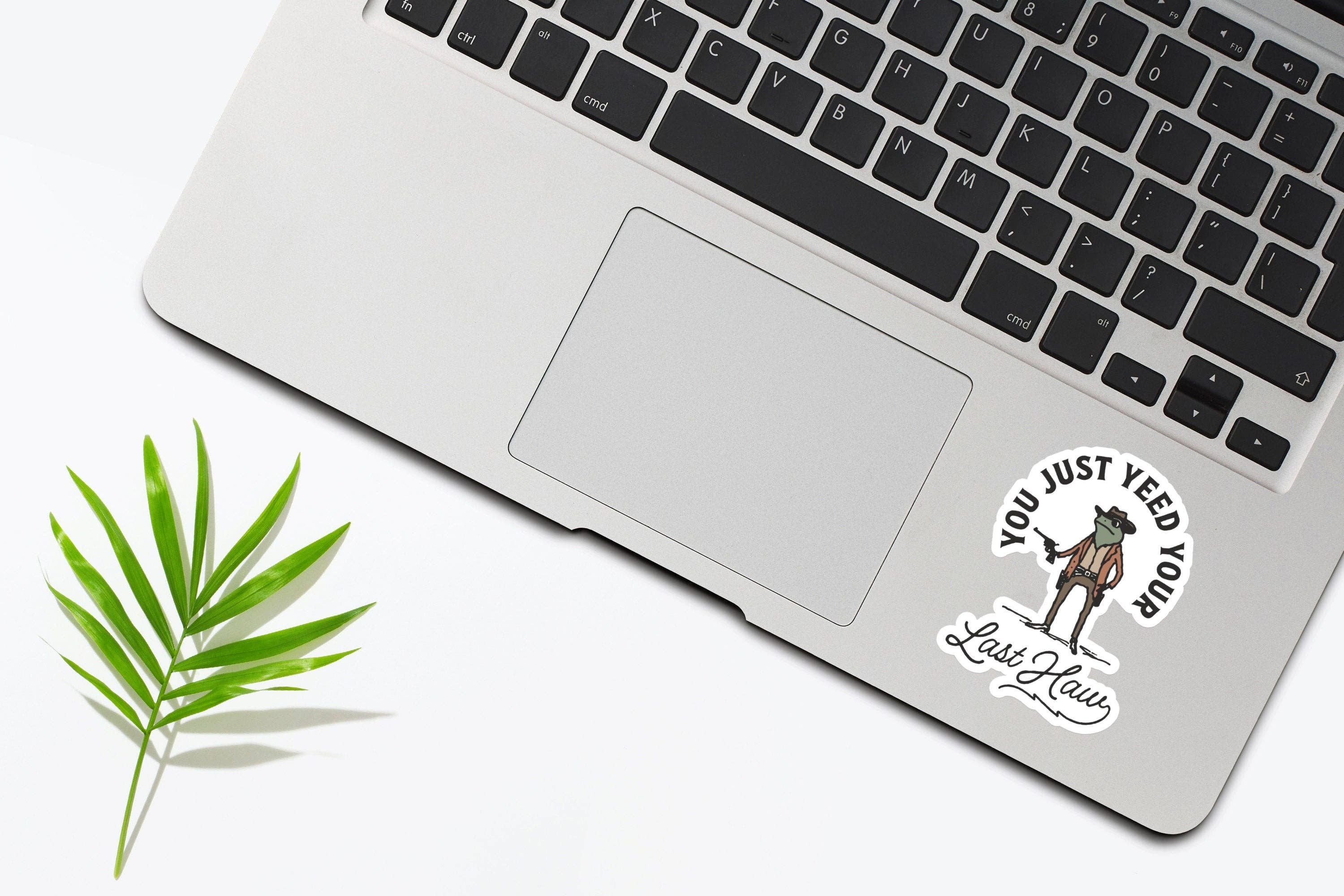 You Just Yeed Your Last Haw Sticker: Glossy Vinyl / 3 inch