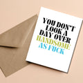 Handsome AF - Birthday Card