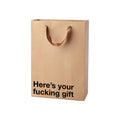 Here's Your Fucking Gift - Kraft Gift Bag - The Ruddy Duck