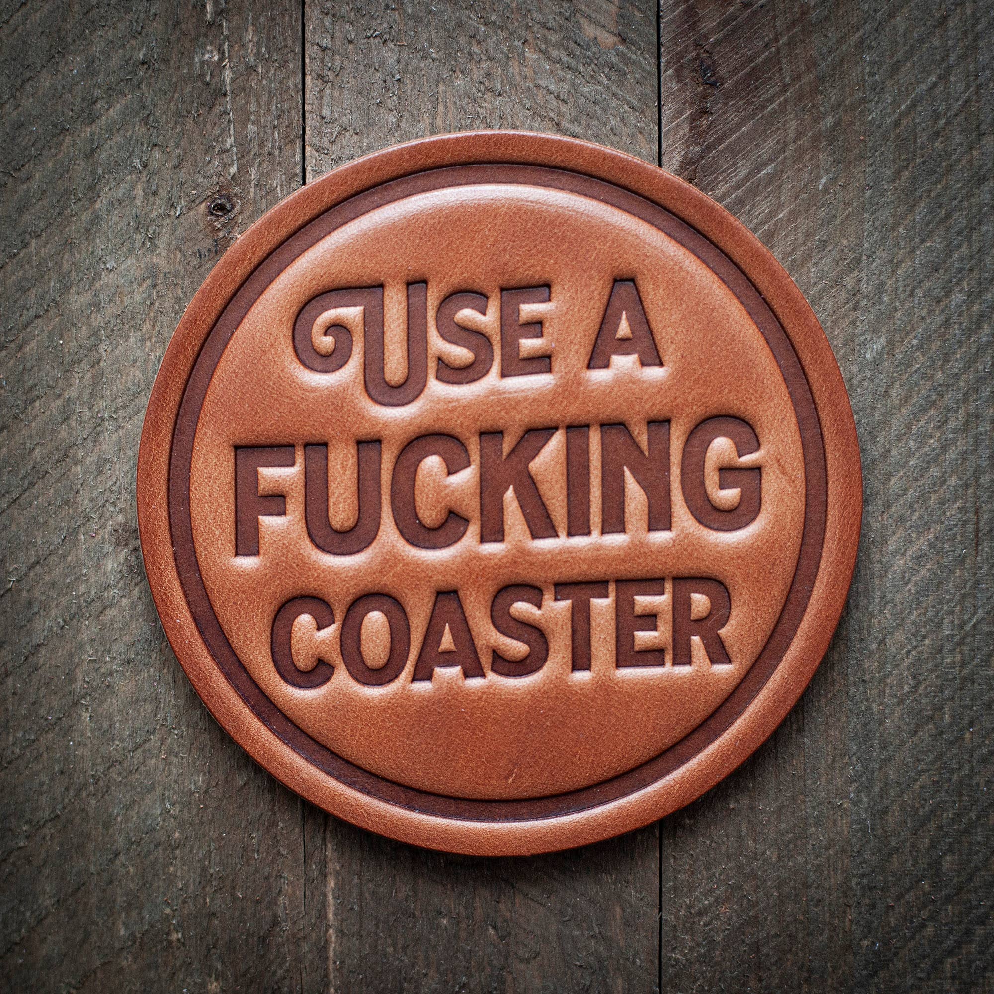 Use A Fucking Coaster ... Leather Coaster