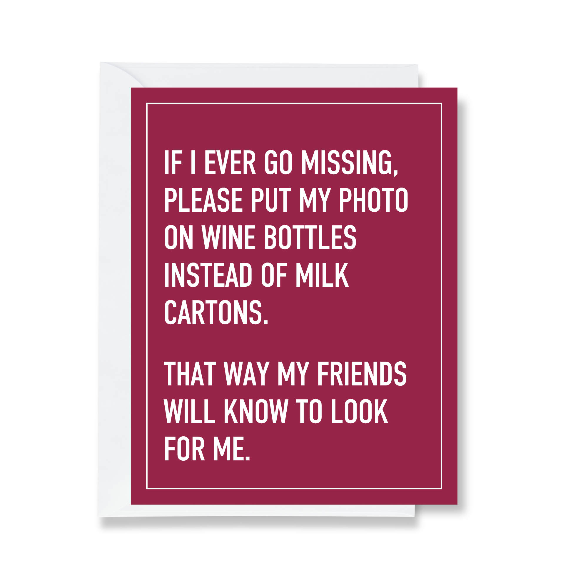 If I Ever Go Missing - Friendship Card