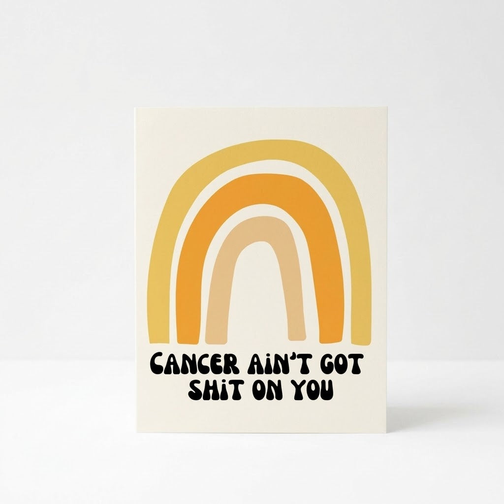 Cancer Ain't Got Shit - Feel Better Card