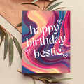 Happy Birthday Bestie - Birthday Card