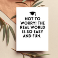 Not To Worry - Graduation Card