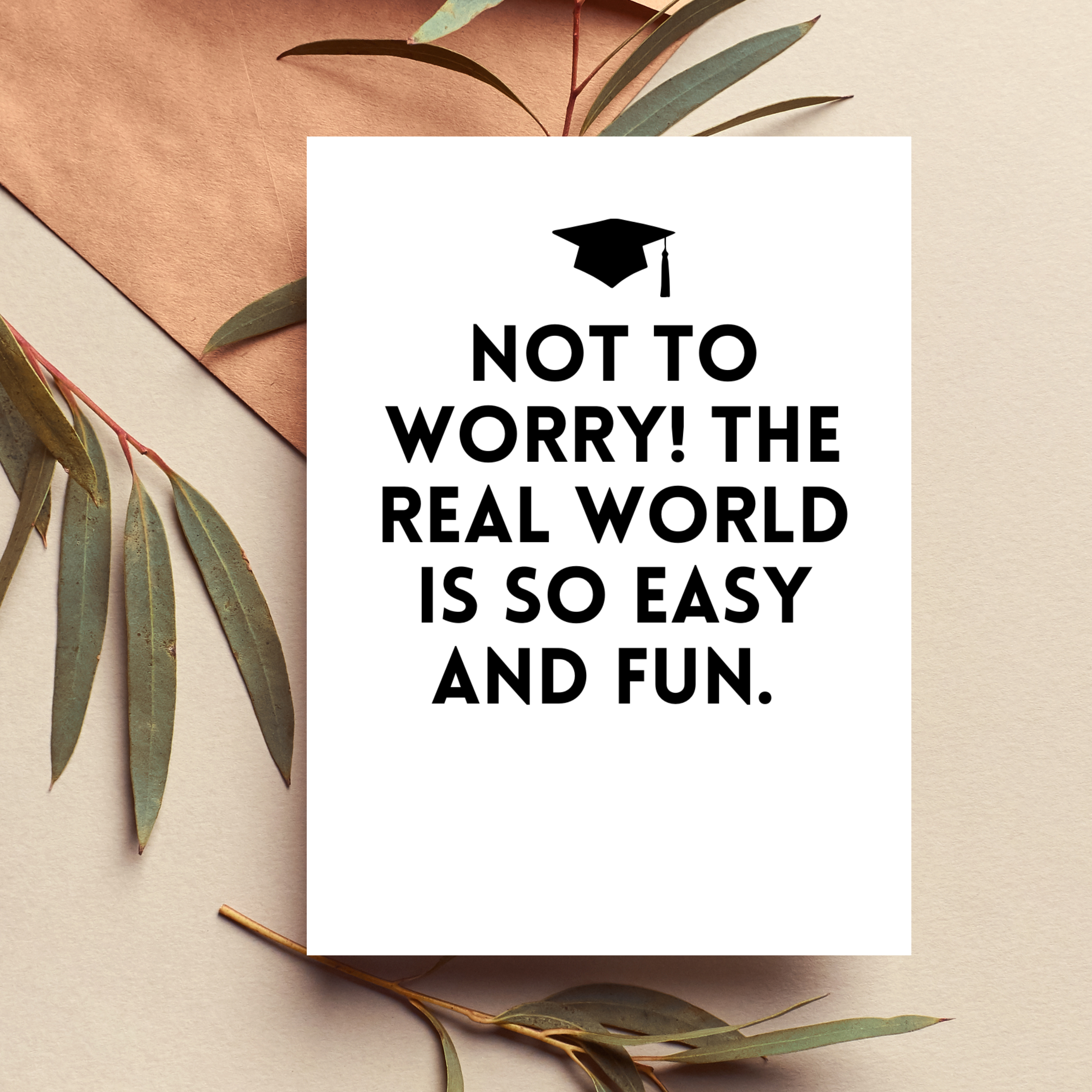 Not To Worry - Graduation Card
