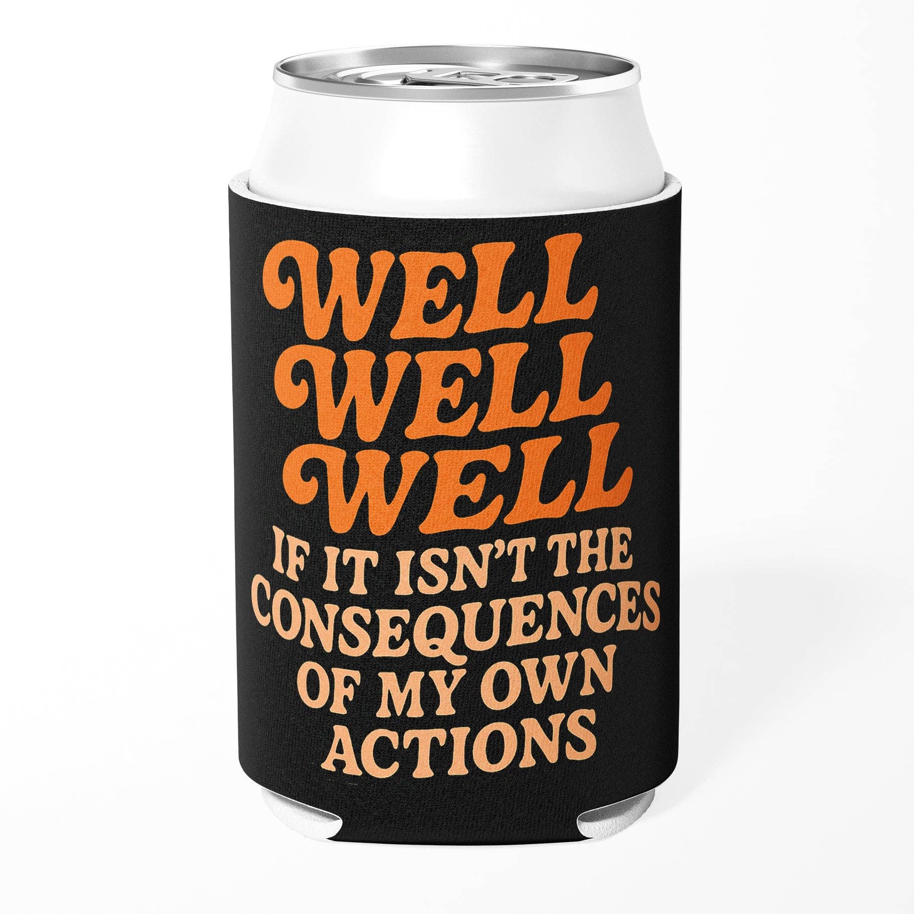 My Own Consequences ... Can Cooler Koozie