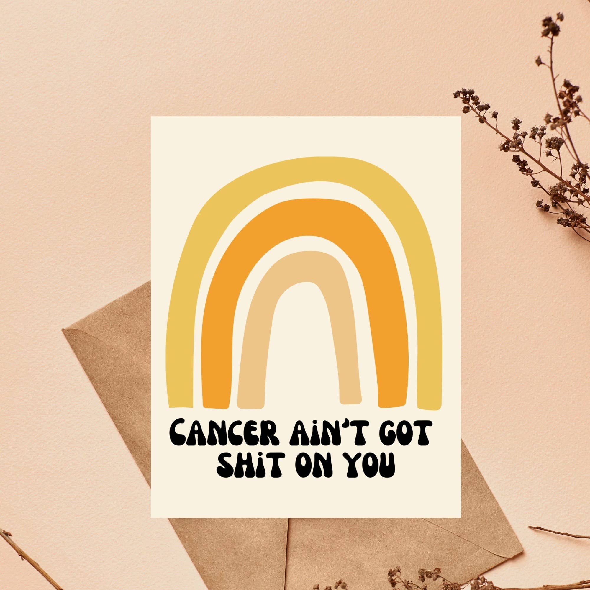 Cancer Ain't Got Shit - Feel Better Card
