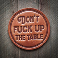 Don't Fuck Up ... Leather Coaster