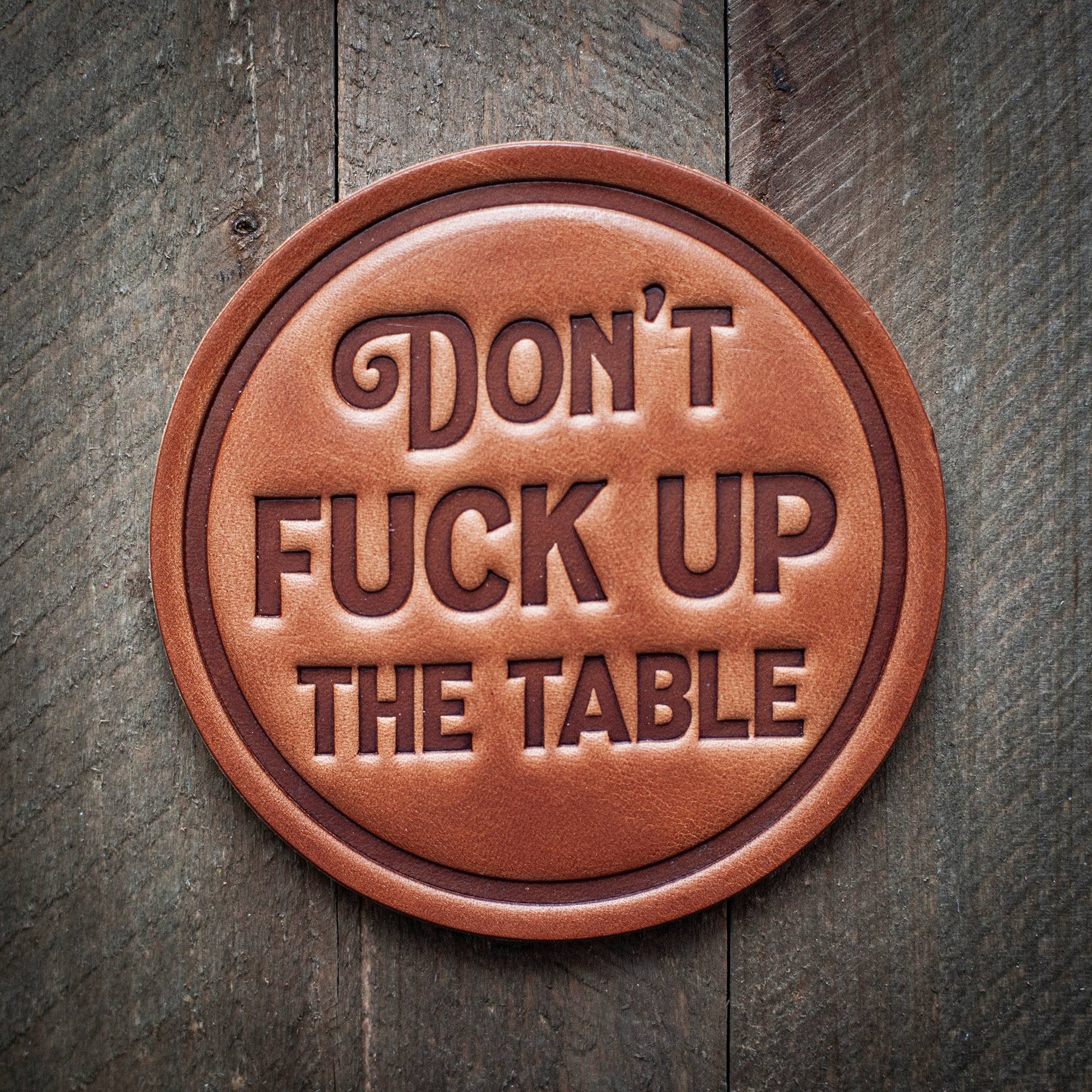 Don't Fuck Up ... Leather Coaster