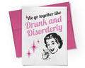 Drunk & Disorderly - Friendship Card