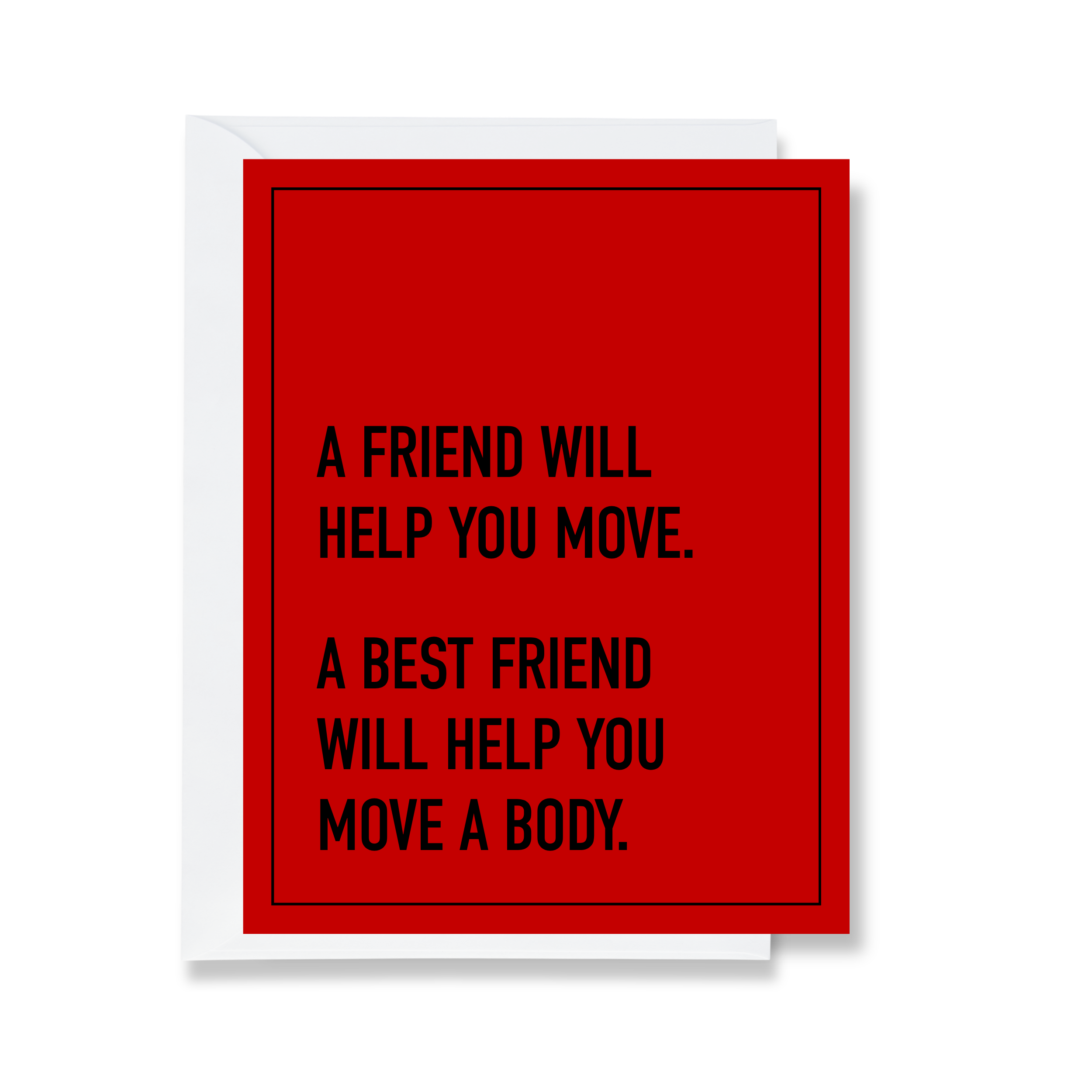 Best Friend Will Help Move a Body Greeting Card - The Ruddy Duck