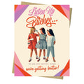 Listen Up Bitches - Empowerment Birthday Card