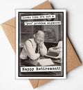Not A 'You' Problem Anymore - Retirement Card