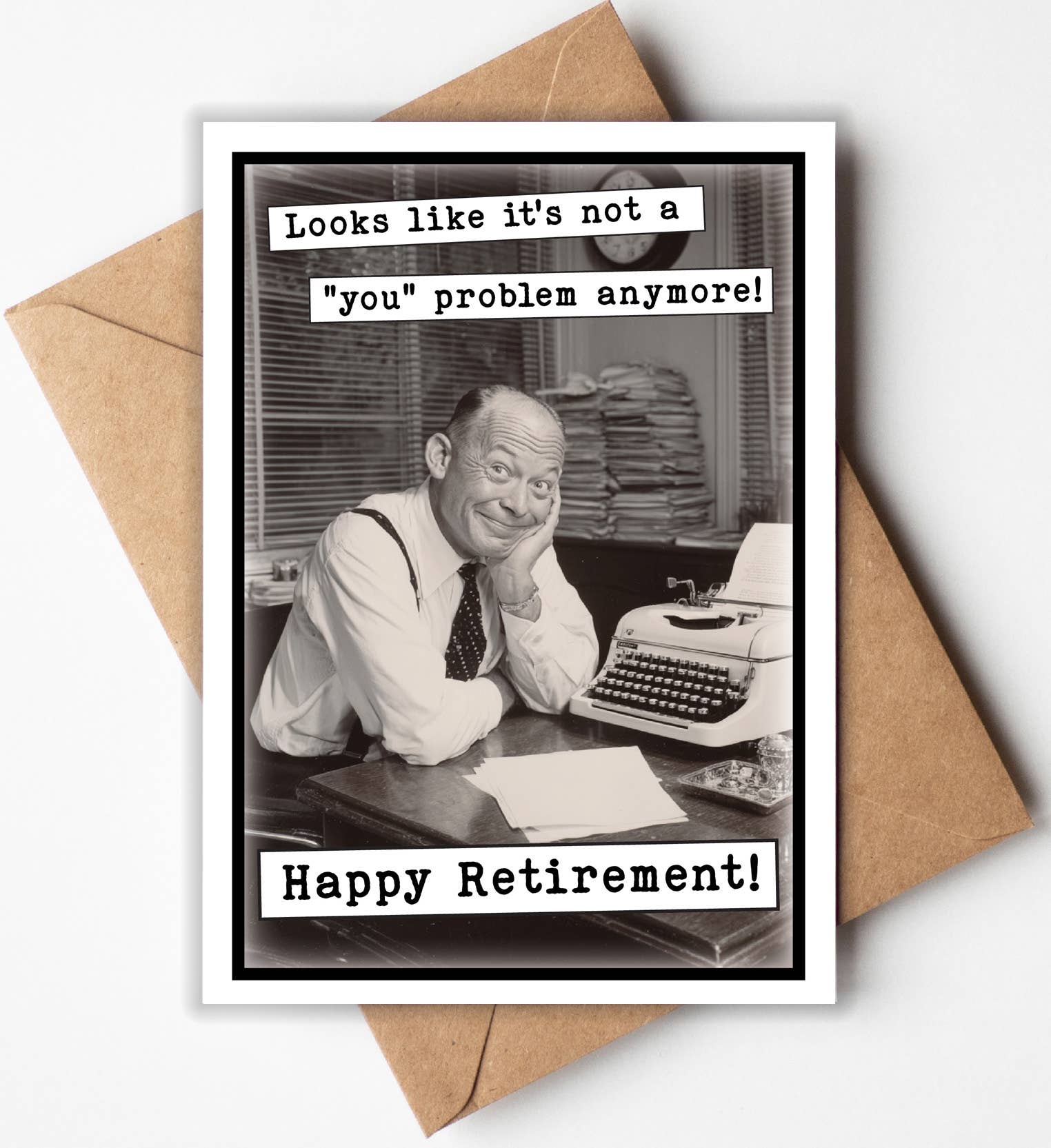 Not A 'You' Problem Anymore - Retirement Card