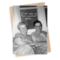 At Our Age - Greeting Card