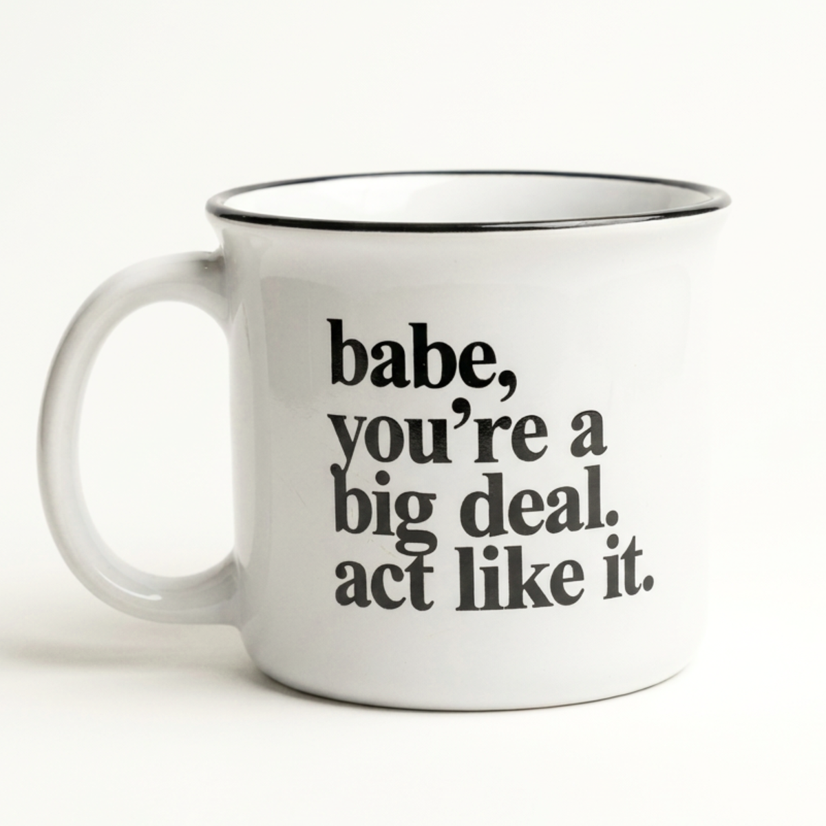 Babe, You're a Big Deal - 15 oz Ceramic Camp Mug