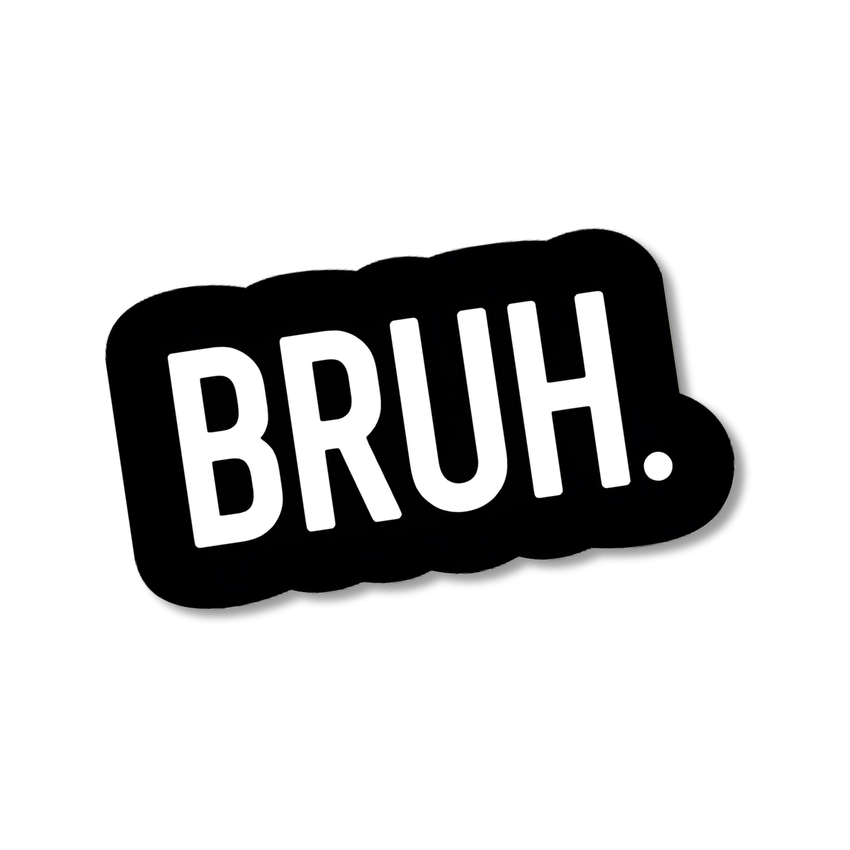 Bruh. - 3" Wide Die-Cut Vinyl Sticker