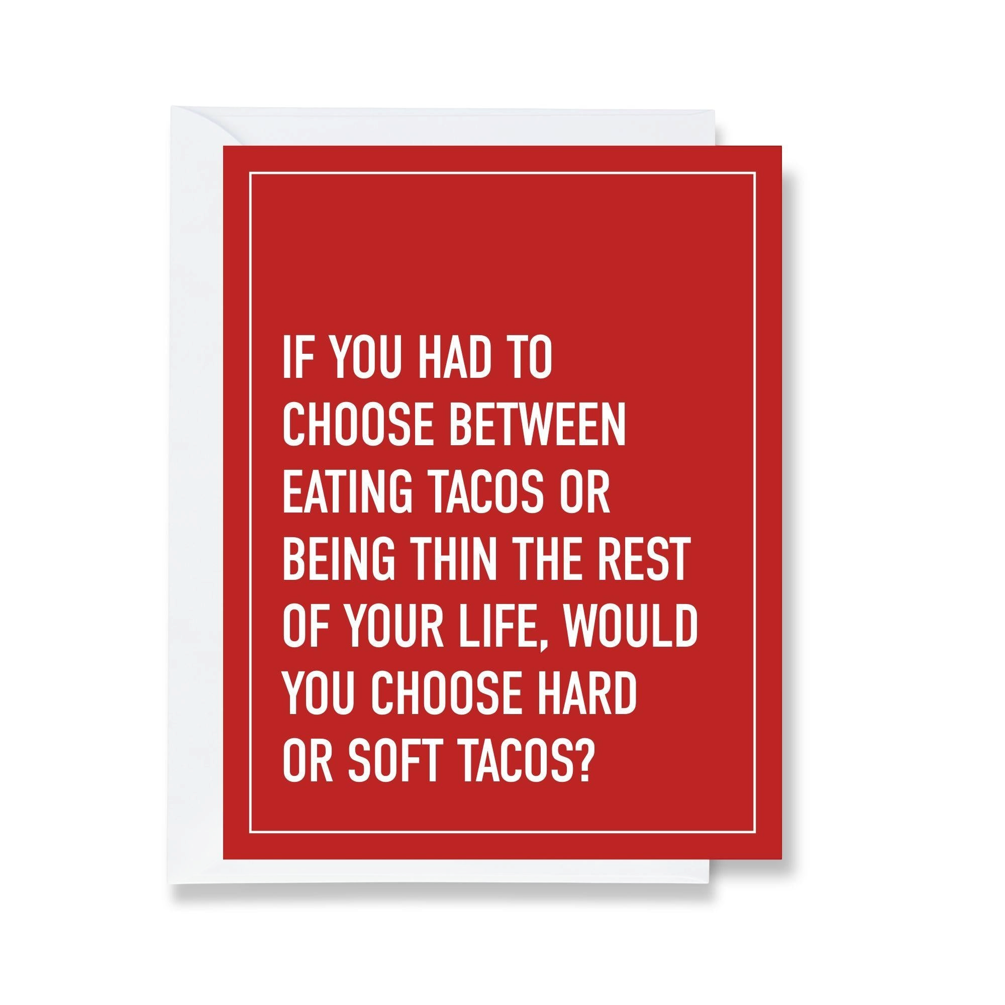 Choose Tacos Or Being Thin? - Friendship Card
