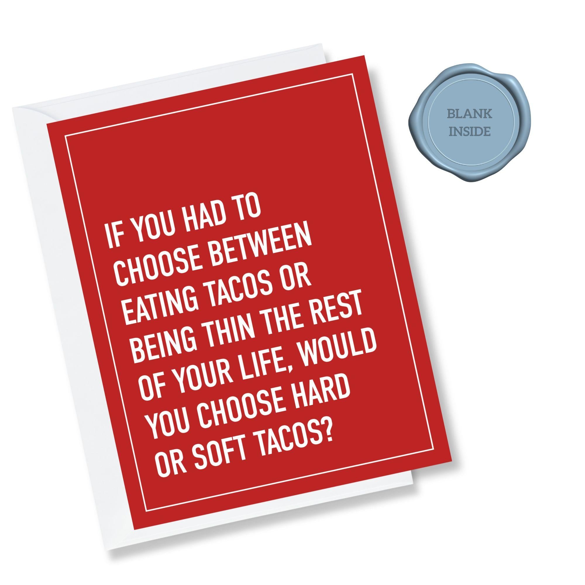Choose Tacos Or Being Thin? - Friendship Card