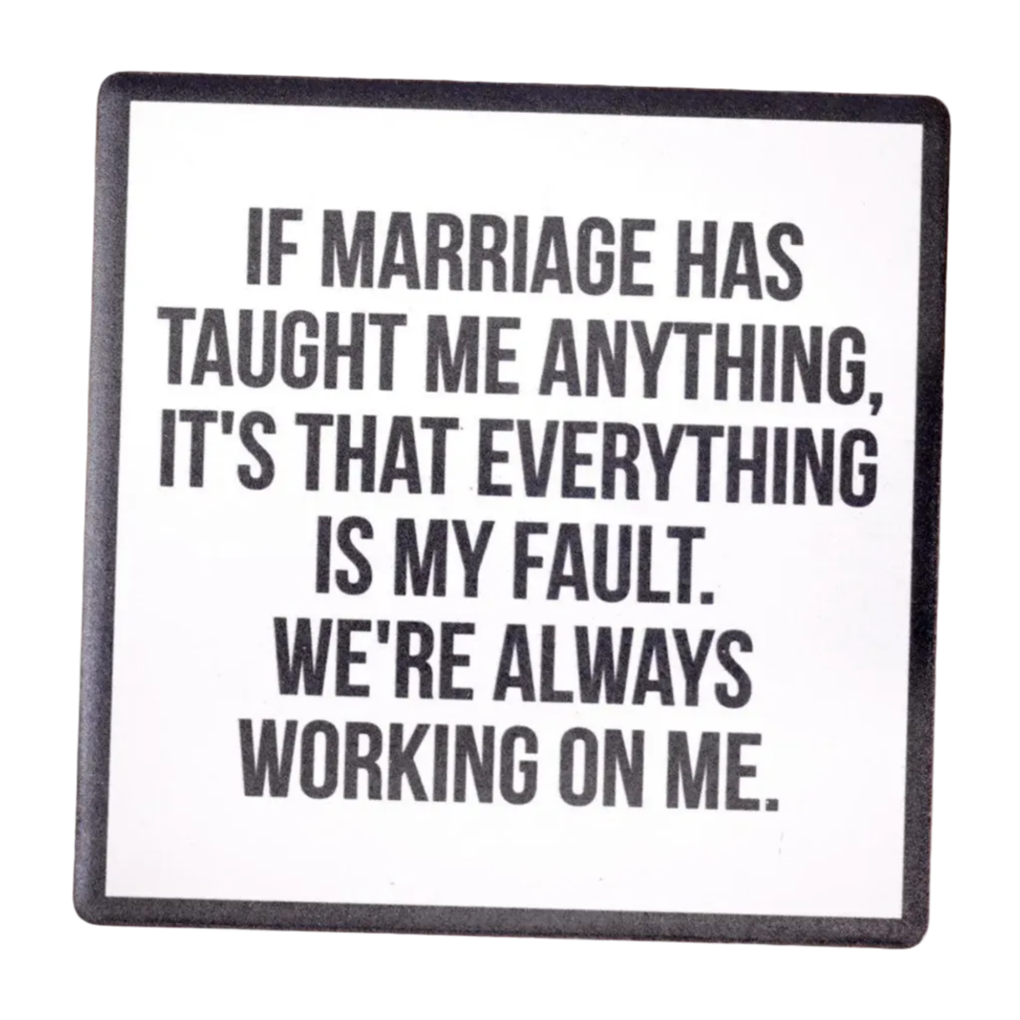Everything Is My Fault - Drink Coaster