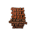 Consequences - Vinyl Sticker