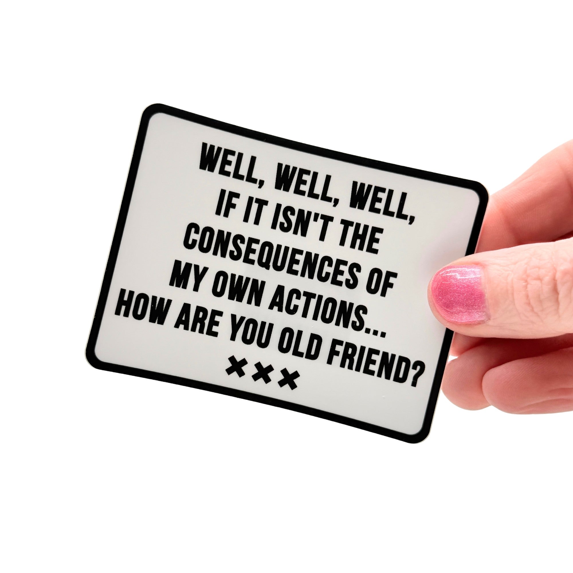 Consequences of My Actions ... Sticker product photo