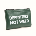 Definitely Not Weed - Green Zippered Stash Pouch