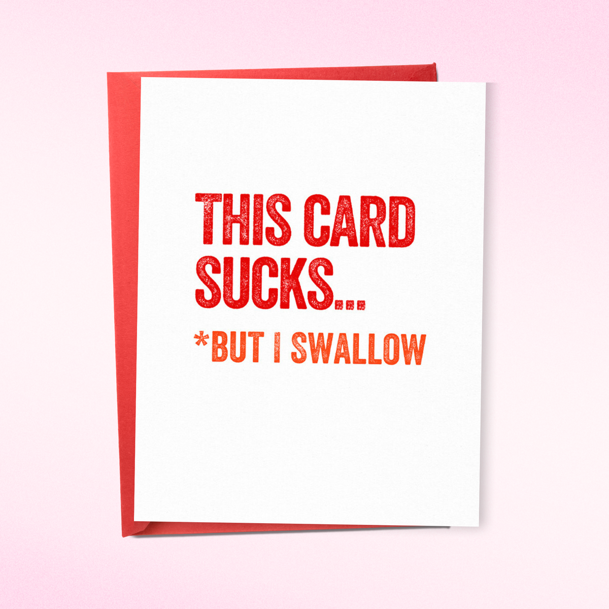 This Card Sucks But I Swallow Funny Love Card, A2