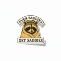 Even Baddies Get Saddies - 3" Vinyl Sticker