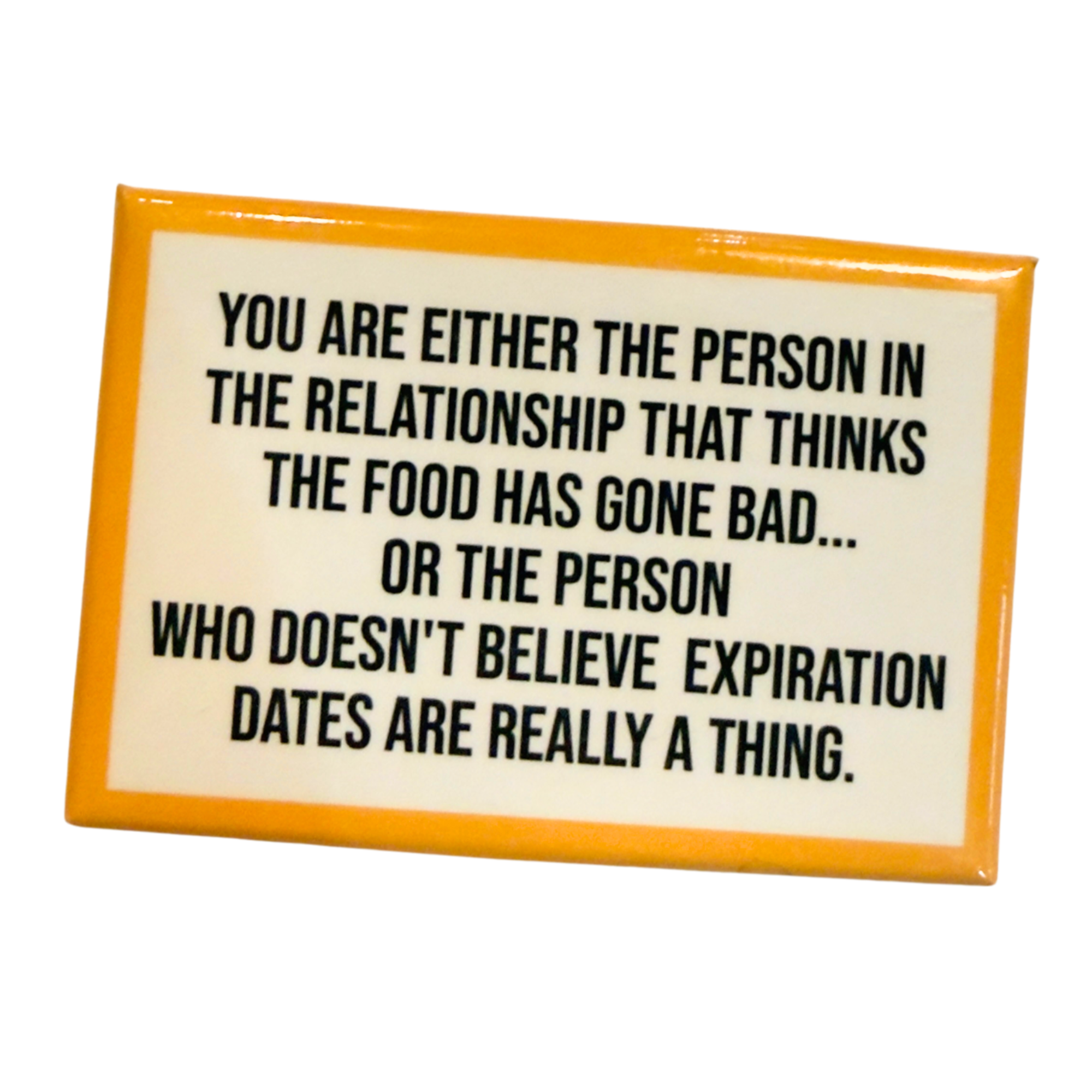 Fridge magnet with humorous text on a white background