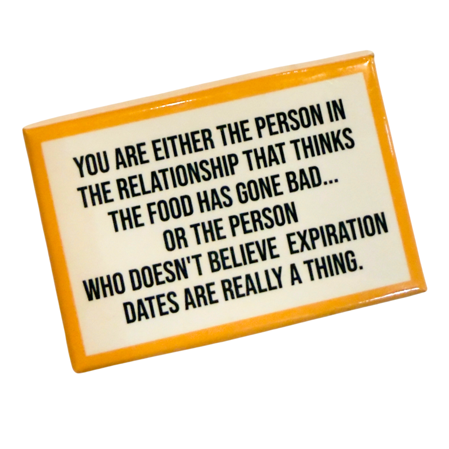Rectangular magnet with humorous text on a white background