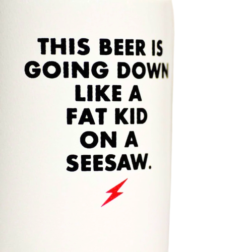 Down Like A Fat Kid - Beer Koozie