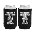 Fat kid On A Seesaw - Flat Can Neoprene Koozie